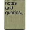 Notes And Queries... door Oxford Journals (Firm)