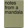 Notes From A Mandala door Laurie L. Patton