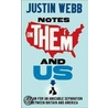 Notes On Them And Us door Justin Webb