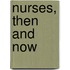 Nurses, Then and Now