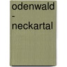 Odenwald - Neckartal door Elke Haan