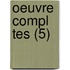 Oeuvre Compl Tes (5)