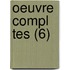 Oeuvre Compl Tes (6)