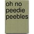 Oh No Peedie Peebles