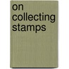 On Collecting Stamps by Hakan Lindquist