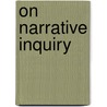 On Narrative Inquiry door Ruth Vinz