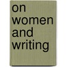 On Women And Writing door Virginia Woolfe