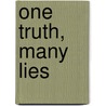 One Truth, Many Lies by Erik Rottmann