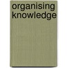 Organising Knowledge door Patrick Lambe