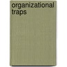 Organizational Traps by Chris Argyris