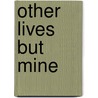 Other Lives But Mine by Emmanuel Carrère