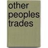 Other Peoples Trades door Levi Primo Levi