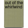 Out Of The Whirlwind door Kathryn Schifferdecker