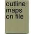 Outline Maps On File