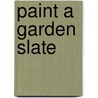 Paint a Garden Slate by Cindy Rippe