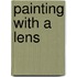 Painting With A Lens