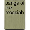 Pangs Of The Messiah by Martin Sicker
