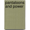 Pantaloons And Power by Gaylo V. Fischer
