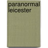 Paranormal Leicester by Stephen Butt