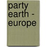 Party Earth - Europe door Renee LaTulippe