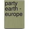 Party Earth - Europe by Renee LaTulippe