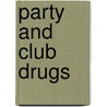 Party and Club Drugs door Marguerite Rodger
