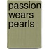 Passion Wears Pearls