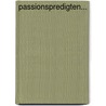 Passionspredigten... by Mortiz Ferdinand Schmaltz
