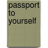 Passport To Yourself door Thomas N. Thompson