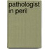 Pathologist in Peril