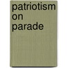 Patriotism on Parade by Wallace Evan Davies