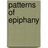 Patterns Of Epiphany by Martin Bidney