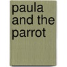 Paula And The Parrot by J.D. Vaughn