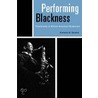 Performing Blackness by Kimberly W. Benston