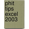 Phit Tips Excel 2003 door Prentice Hall Information Technology
