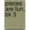 Pieces Are Fun, Bk 3 door David Hirschberg