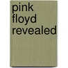 Pink Floyd  Revealed door Ian Shirley