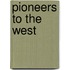 Pioneers to the West