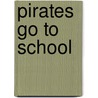 Pirates Go to School by Corinne Demas