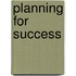 Planning for Success