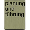 Planung und Führung by Richard Hammer