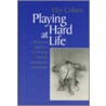 Playing Hard At Life door Etty Cohen