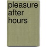 Pleasure After Hours door Altonya Washington