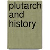 Plutarch And History by Christopher Pelling
