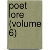 Poet Lore (Volume 6) door Writer'S. Center