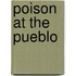 Poison At The Pueblo