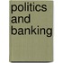 Politics And Banking