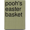 Pooh's Easter Basket by Catherine Hapka