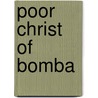 Poor Christ Of Bomba door Mongo Beti