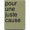 Pour Une Juste Cause door Vassili Grossman